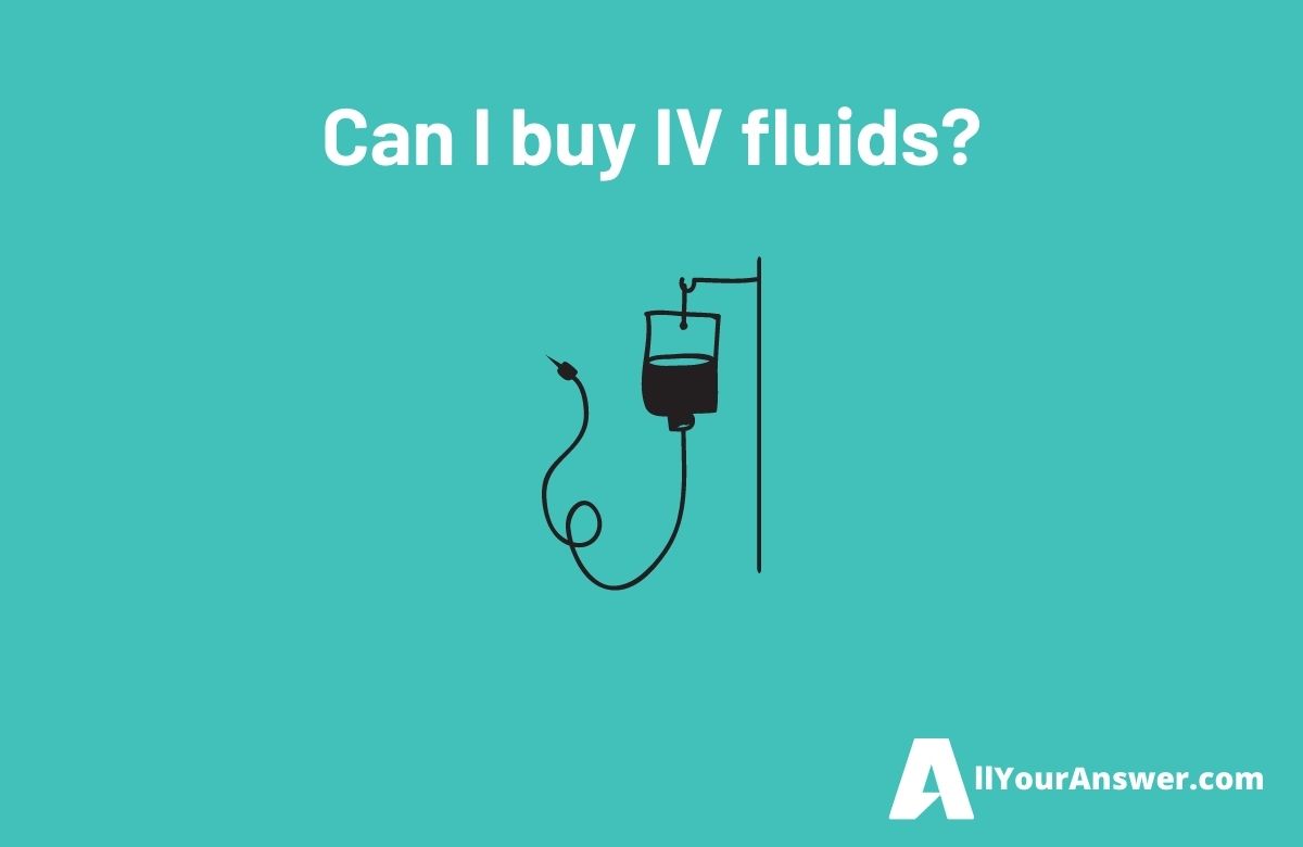 Can I buy IV fluids