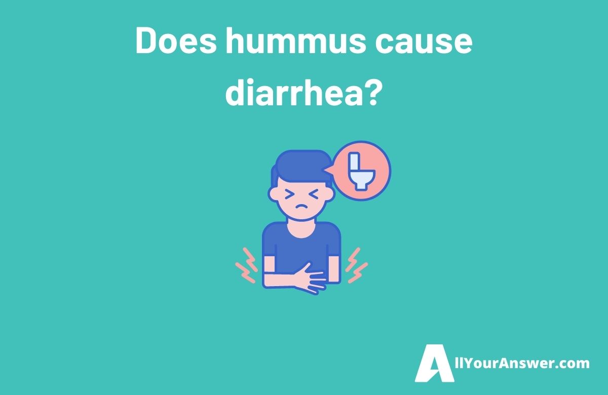 Does hummus cause diarrhea