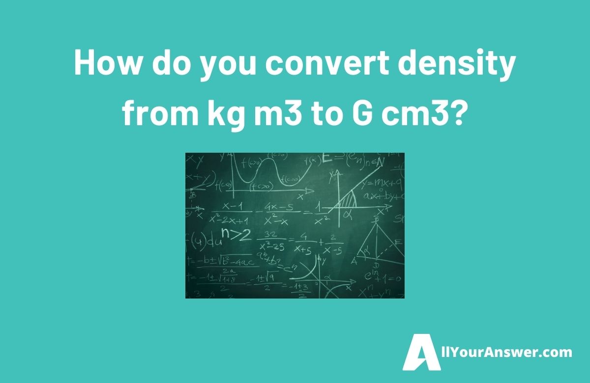 How do you convert density from kg m3 to G cm3