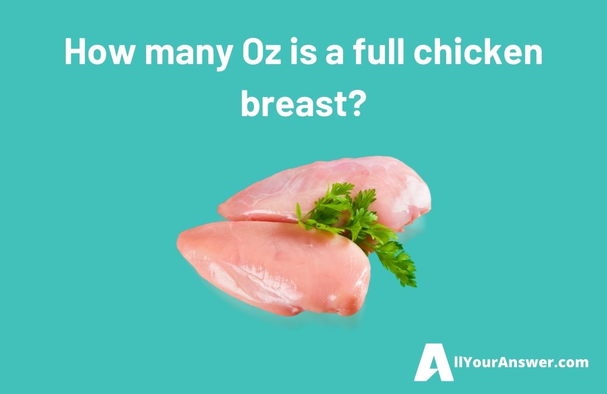 How many Oz is a full chicken breast