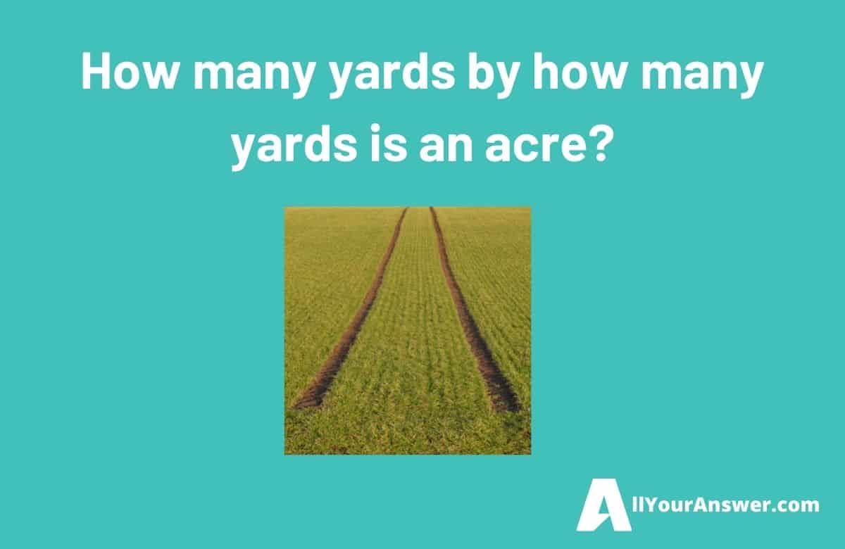 How many yards by how many yards is an acre