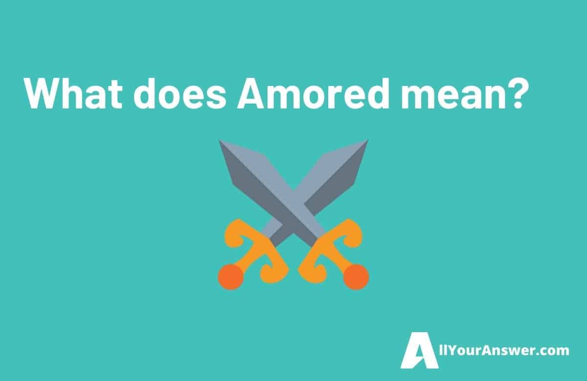 What does Amored mean