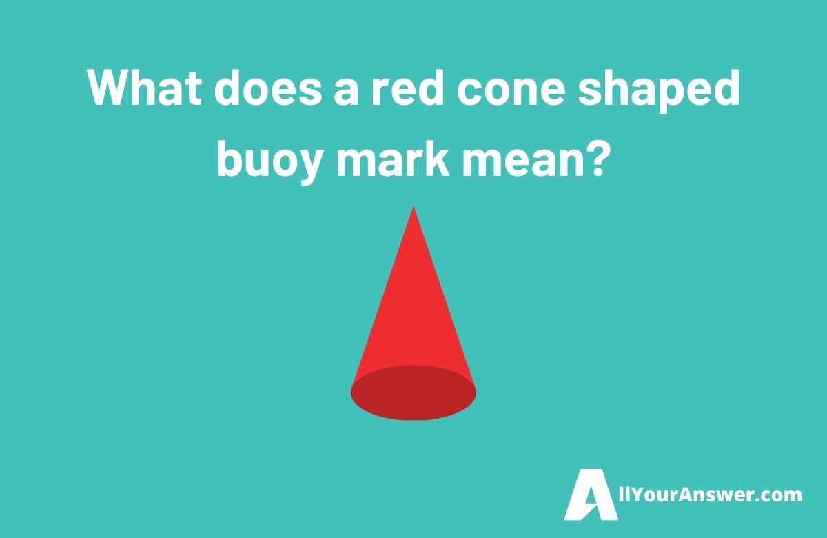 What does a red cone shaped buoy mark mean