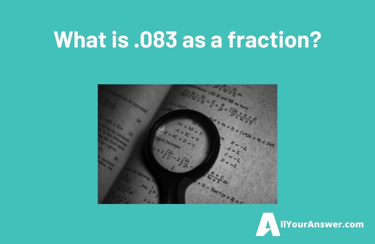 What is .083 as a fraction