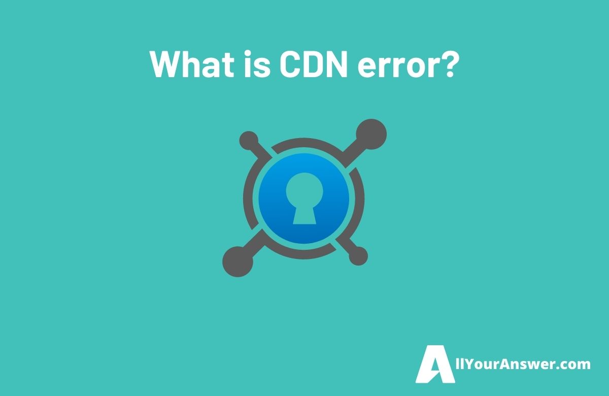 What is CDN error