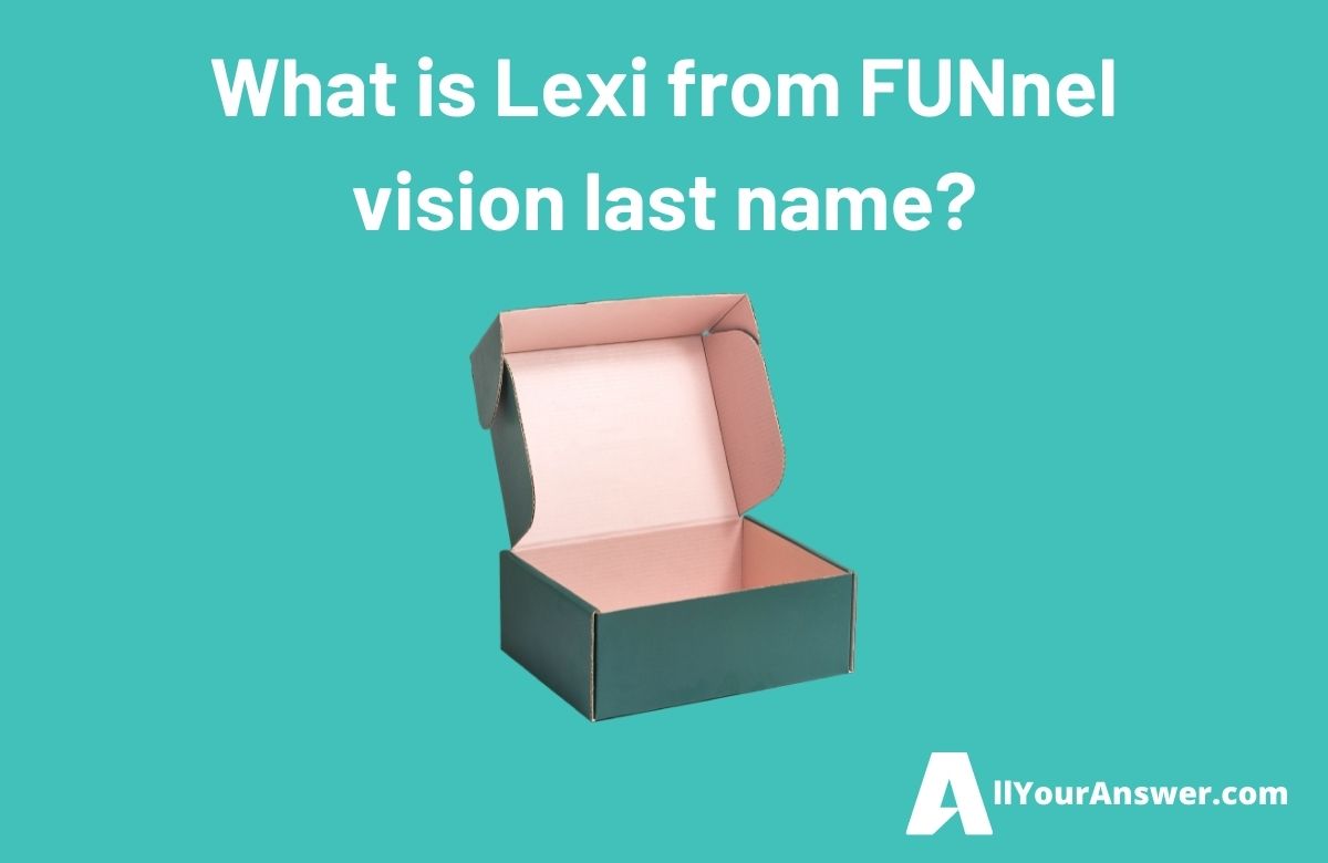 What is Lexi from FUNnel vision last name