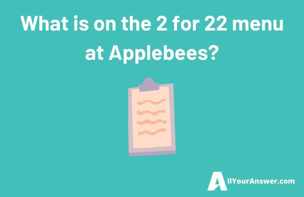 What is on the 2 for 22 menu at Applebees