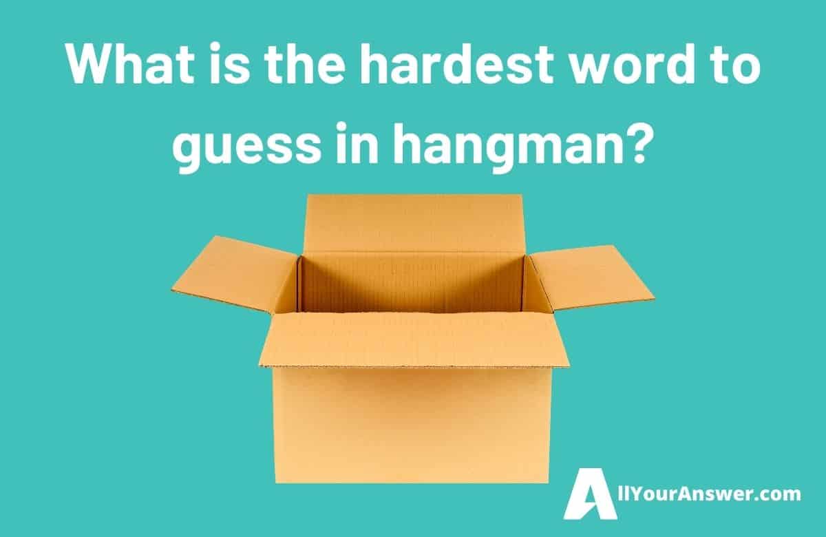 What is the hardest word to guess in hangman