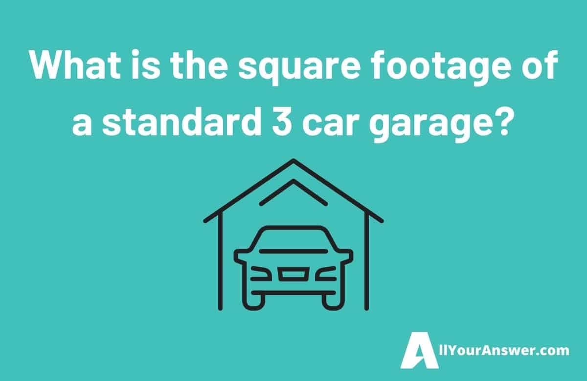 What is the square footage of a standard 3 car garage