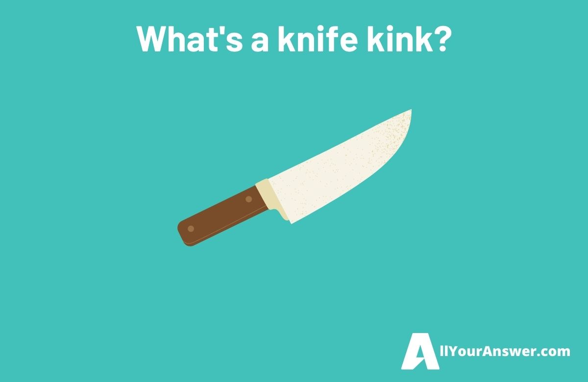 Whats a knife kink