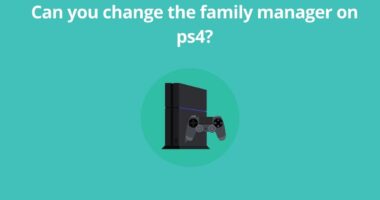 Can you change the family manager on ps4