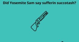 Did Yosemite Sam say sufferin succotash