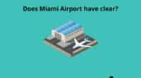 Does Miami Airport have clear