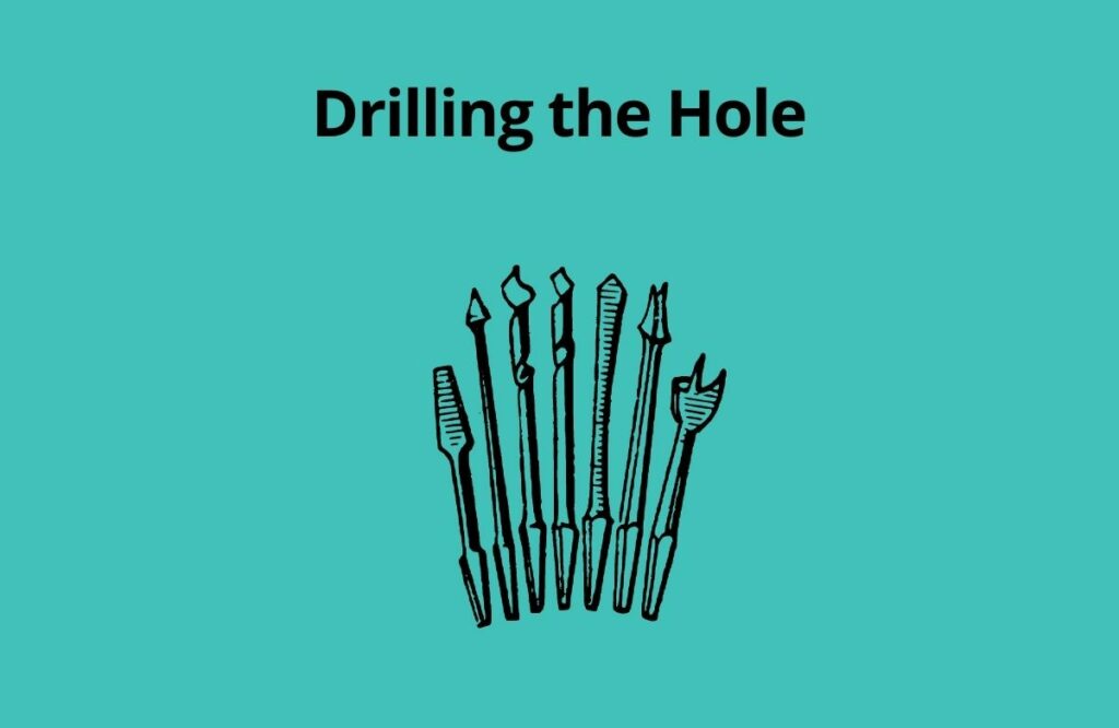 Drilling the Hole