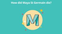 How did Maya St Germain die