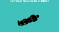 How does Natsuki die in DDLC