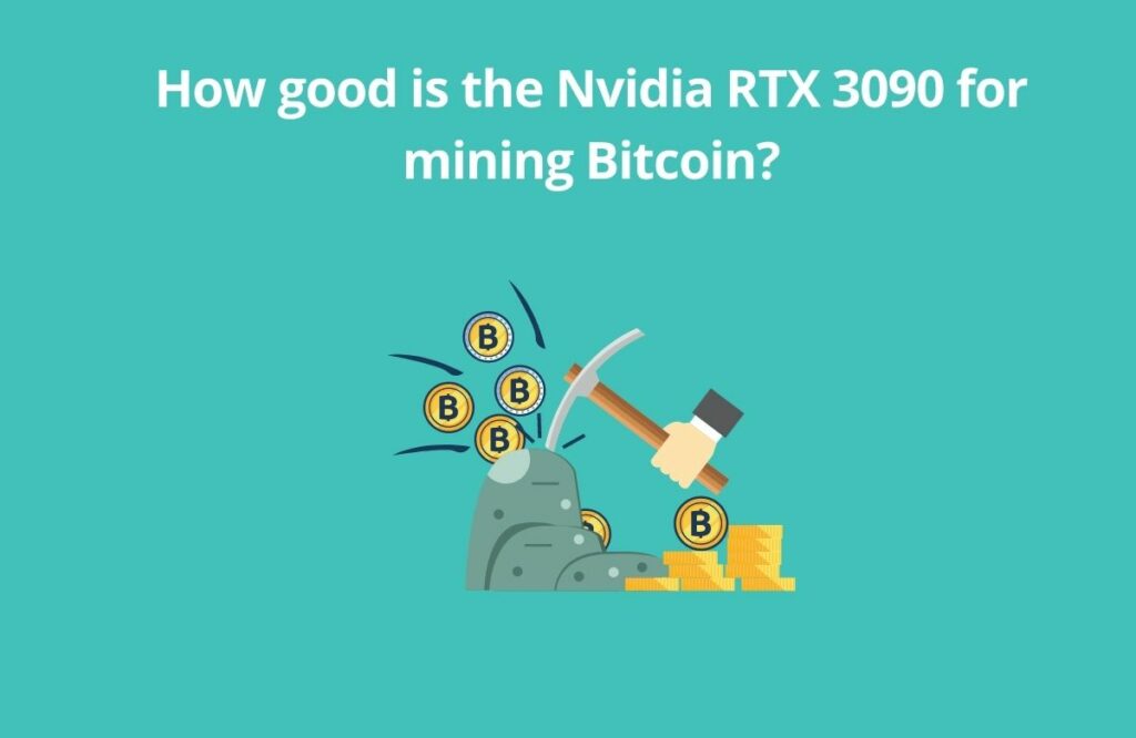 How good is the Nvidia RTX 3090 for mining Bitcoin 1