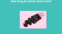How long do quick weave last 1