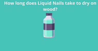 How long does Liquid Nails take to dry on wood