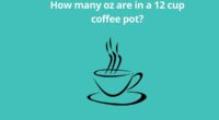 How many oz are in a 12 cup coffee pot