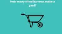How many wheelbarrows make a yard