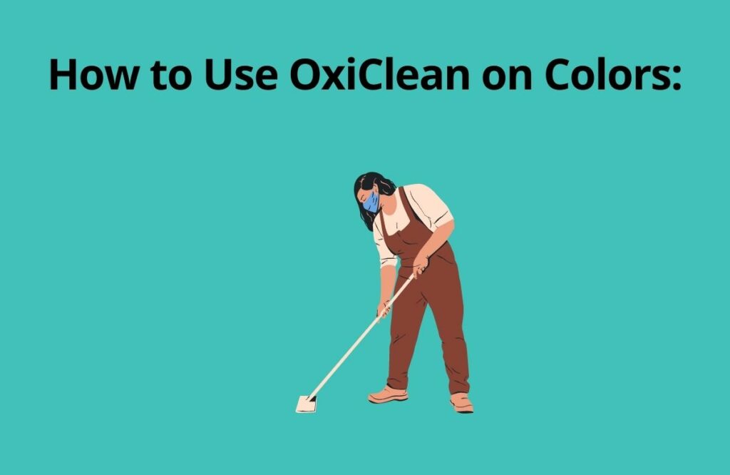 How to Use OxiClean on Colors