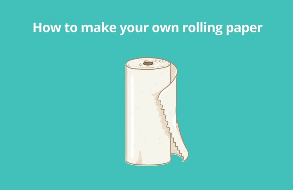 How to make your own rolling paper