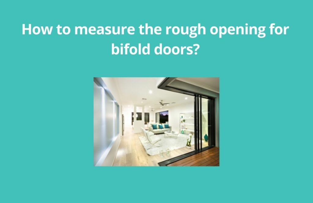 How to measure the rough opening for bifold doors