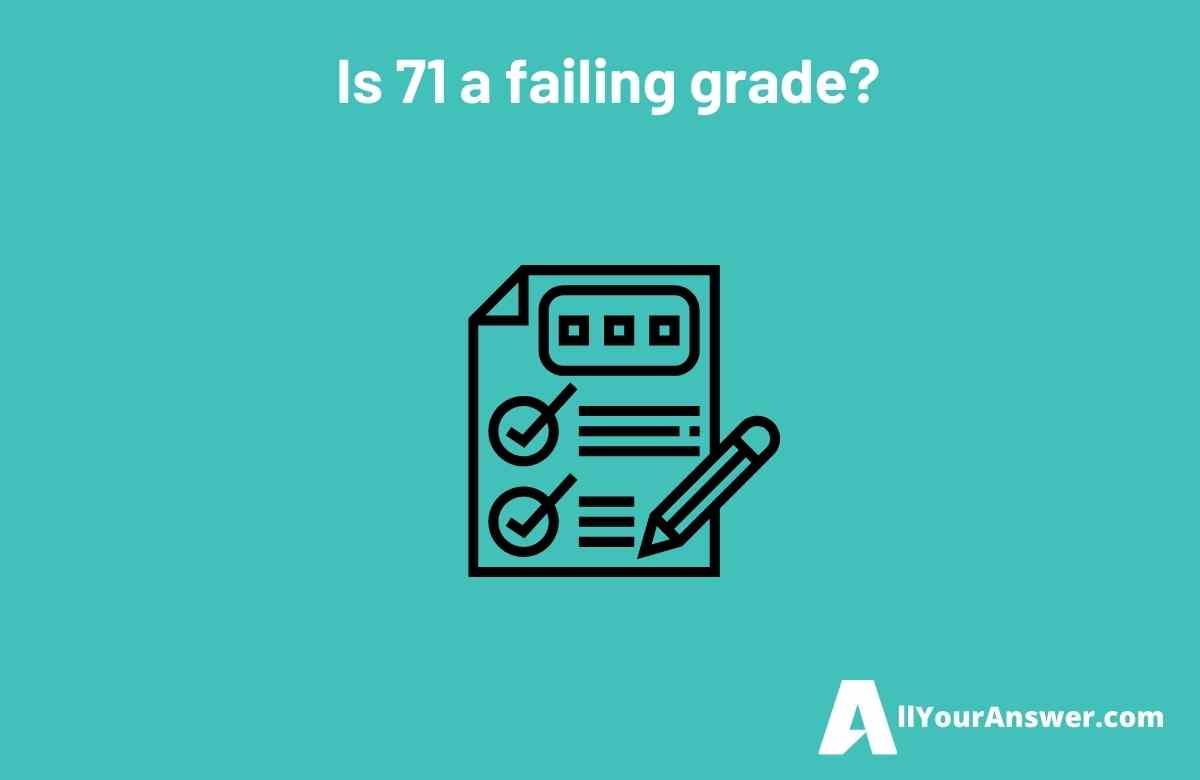 Is 71 a failing grade