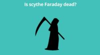Is scythe Faraday dead