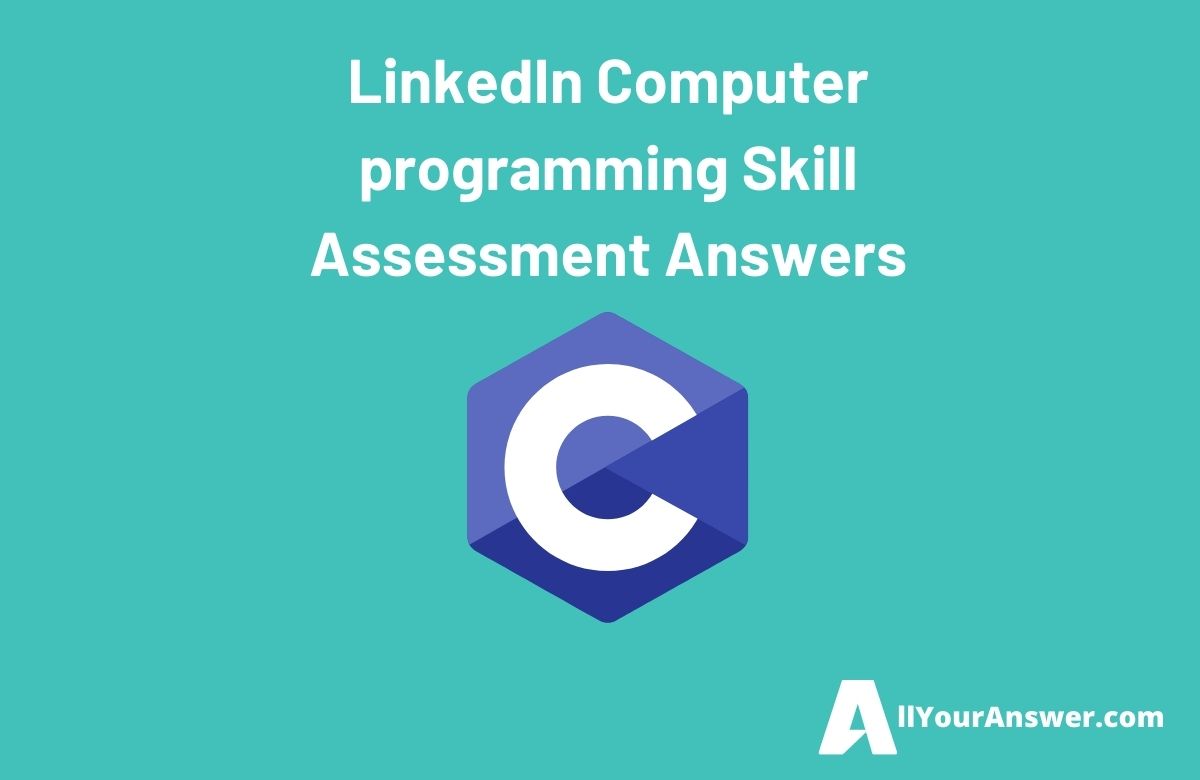 LinkedIn Computer programming Skill Assessment Answers
