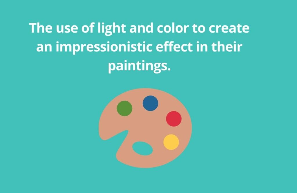 The use of light and color to create an impressionistic effect in their paintings.