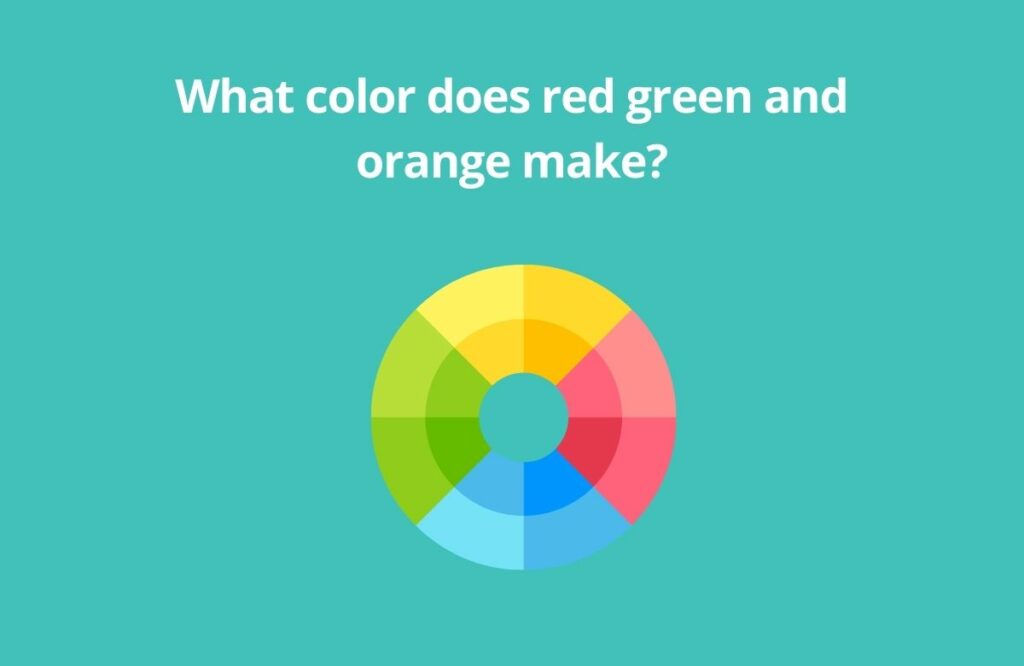 What color does red green and orange make 1