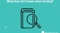 What does ALR mean when texting