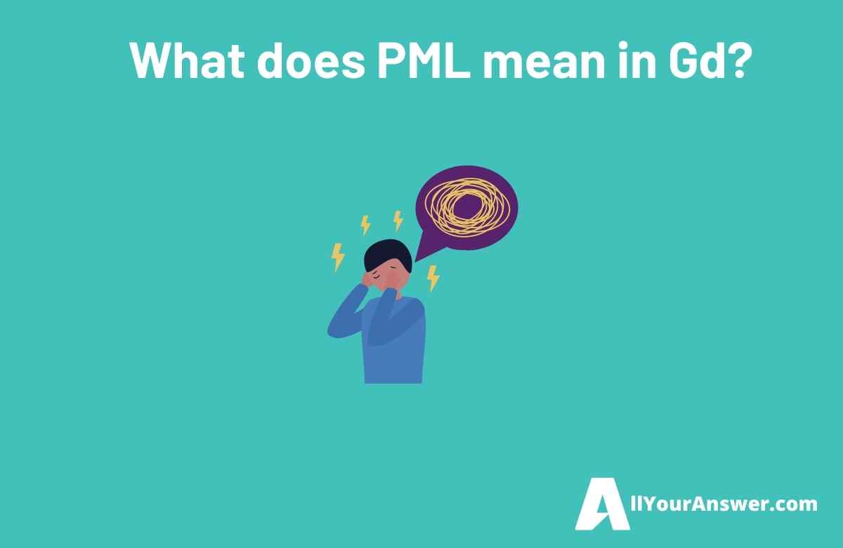 What does PML mean in Gd