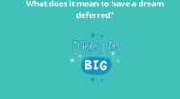 What does it mean to have a dream deferred