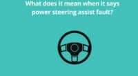 What does it mean when it says power steering assist fault