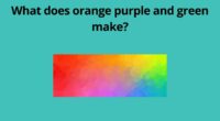 What does orange purple and green make