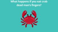 What happens if you eat crab dead mans fingers
