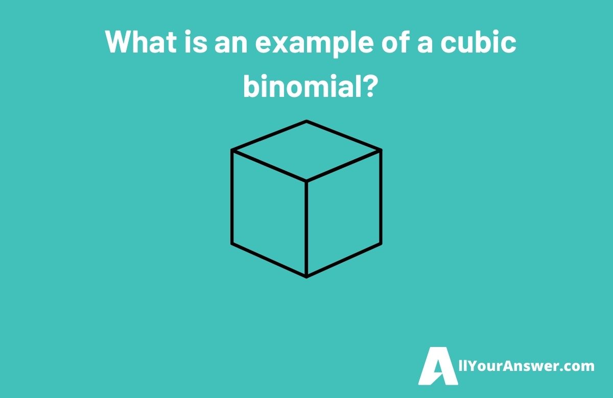 What is an example of a cubic binomial