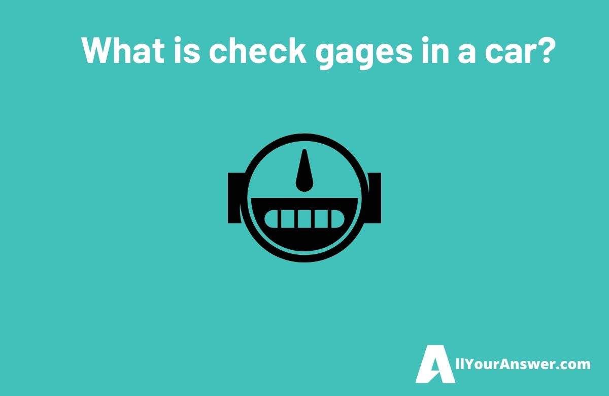 What is check gages in a car