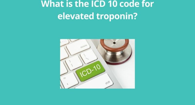What is the ICD 10 code for elevated troponin