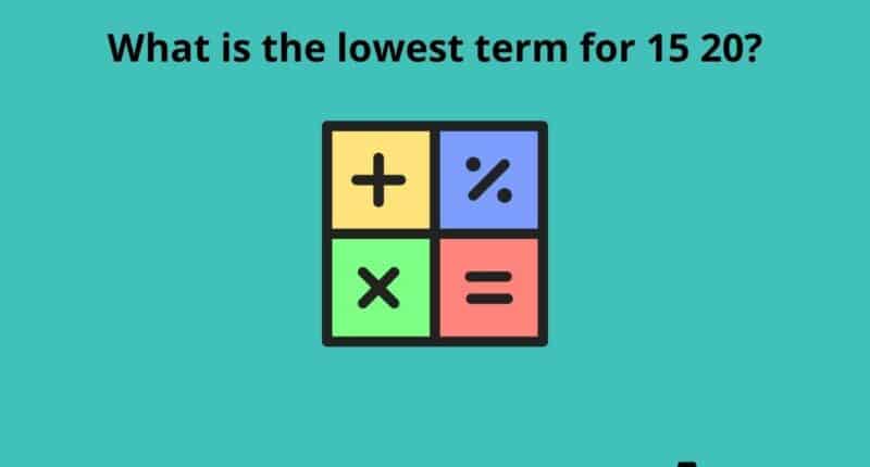 What is the lowest term for 15 20