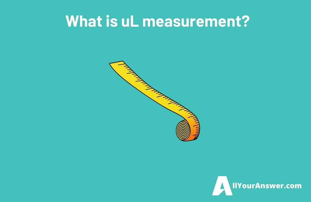 What is uL measurement