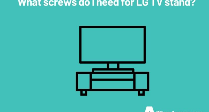 What screws do I need for LG TV stand