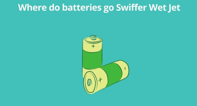 Where do batteries go Swiffer Wet Jet
