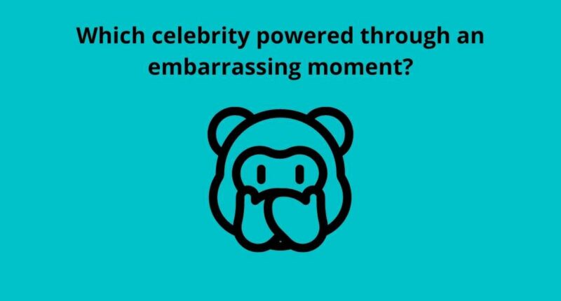Which celebrity powered through an embarrassing moment 1
