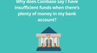 Why does Coinbase say I have insufficient funds when theres plenty of money in my bank account