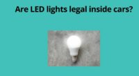 Are LED lights legal inside cars