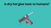 Is dry hot glue toxic to humans